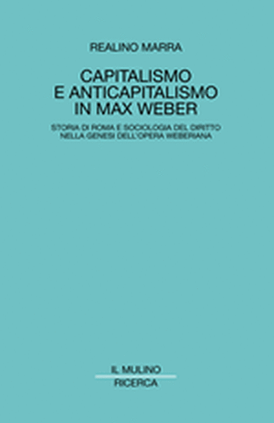 Copertina Capitalismo e anticapitalismo in Max Weber