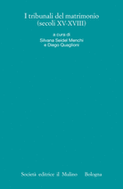 I tribunali del matrimonio (secoli XV-XVIII)