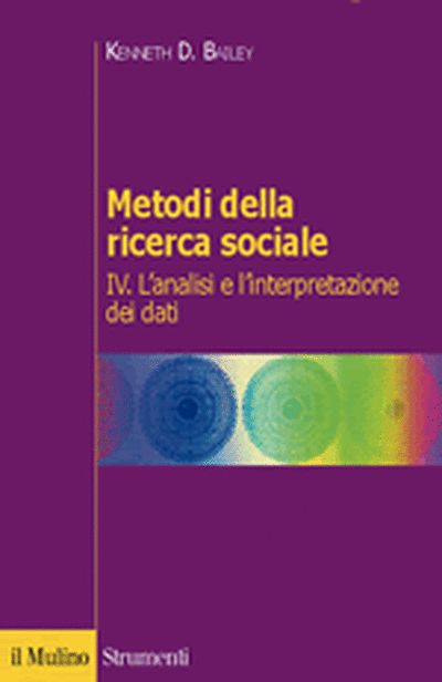 Cover Metodi della ricerca sociale. Vol. IV. L'analisi e l'interpretazione dei dati