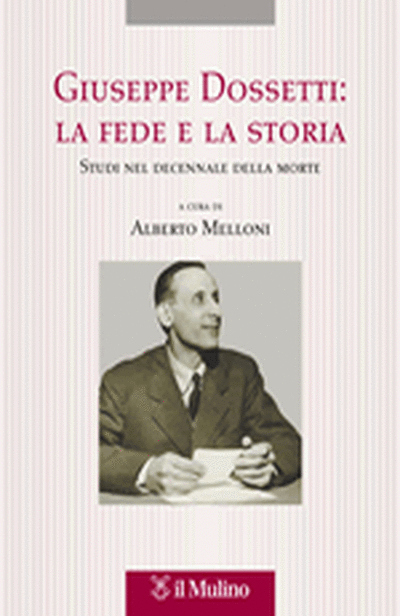 Cover Giuseppe Dossetti: la fede e la storia