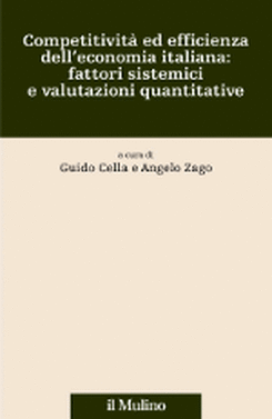 copertina Competitività ed efficienza dell'economia italiana: fattori sistemici e valutazioni quantitative
