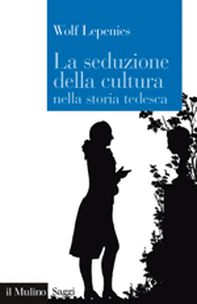 Copertina La seduzione della cultura nella storia tedesca