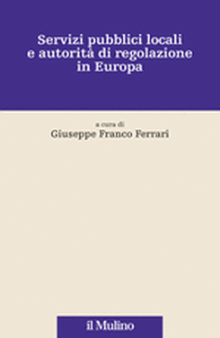 copertina Servizi pubblici locali e autorità di regolazione in Europa