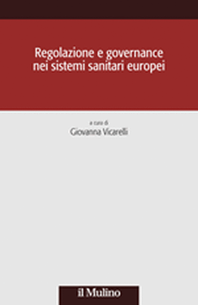 Cover Regolazione e governance nei sistemi sanitari europei