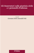 Gli Osservatori sulla giustizia civile e i protocolli d'udienza