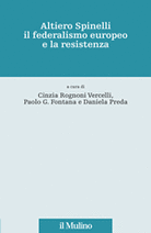 Altiero Spinelli il federalismo europeo e la resistenza