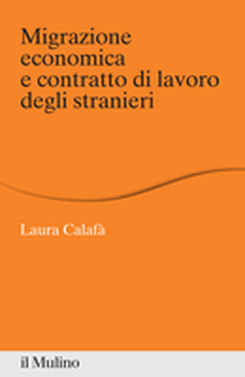 copertina Migrazione economica e contratto di lavoro degli stranieri