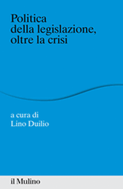 Cover Politica della legislazione, oltre la crisi