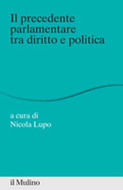 copertina Il precedente parlamentare tra diritto e politica