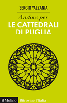 Andare per le cattedrali di Puglia